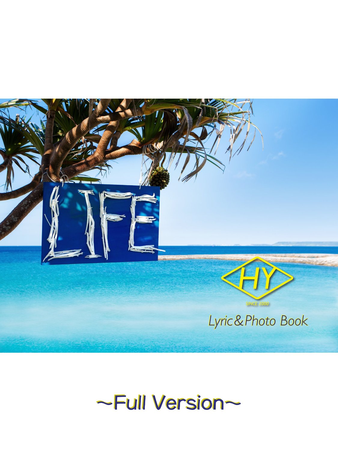 HY Lyric&Photo Book LIFE ~歌詞＆フォトブック~ Full Version