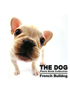 THE DOG　Photo Book Collection French Bulldog【書籍】